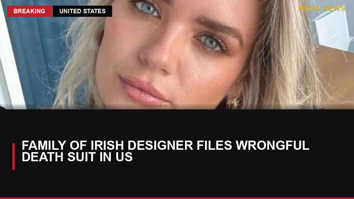 Family of Irish Designer Files Wrongful Death Suit in US: MSMN News — image from Irish Times