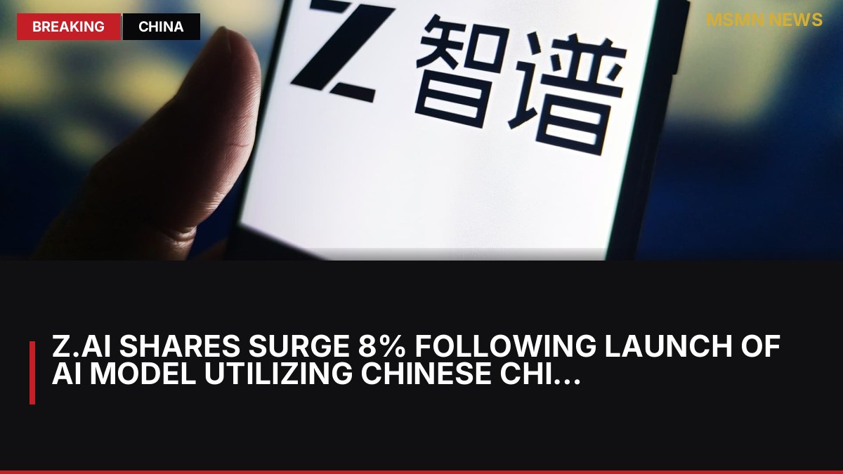 Z.ai Shares Surge 8% Following Launch of AI Model Utilizing Chinese Chips: MSMN News — image from CNBC Top News