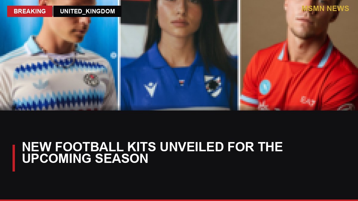 New Football Kits Unveiled for the Upcoming Season: MSMN News — image from BBC Sport