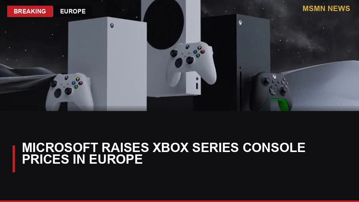 Microsoft Raises Xbox Series Console Prices in Europe: MSMN News — image from Kotaku