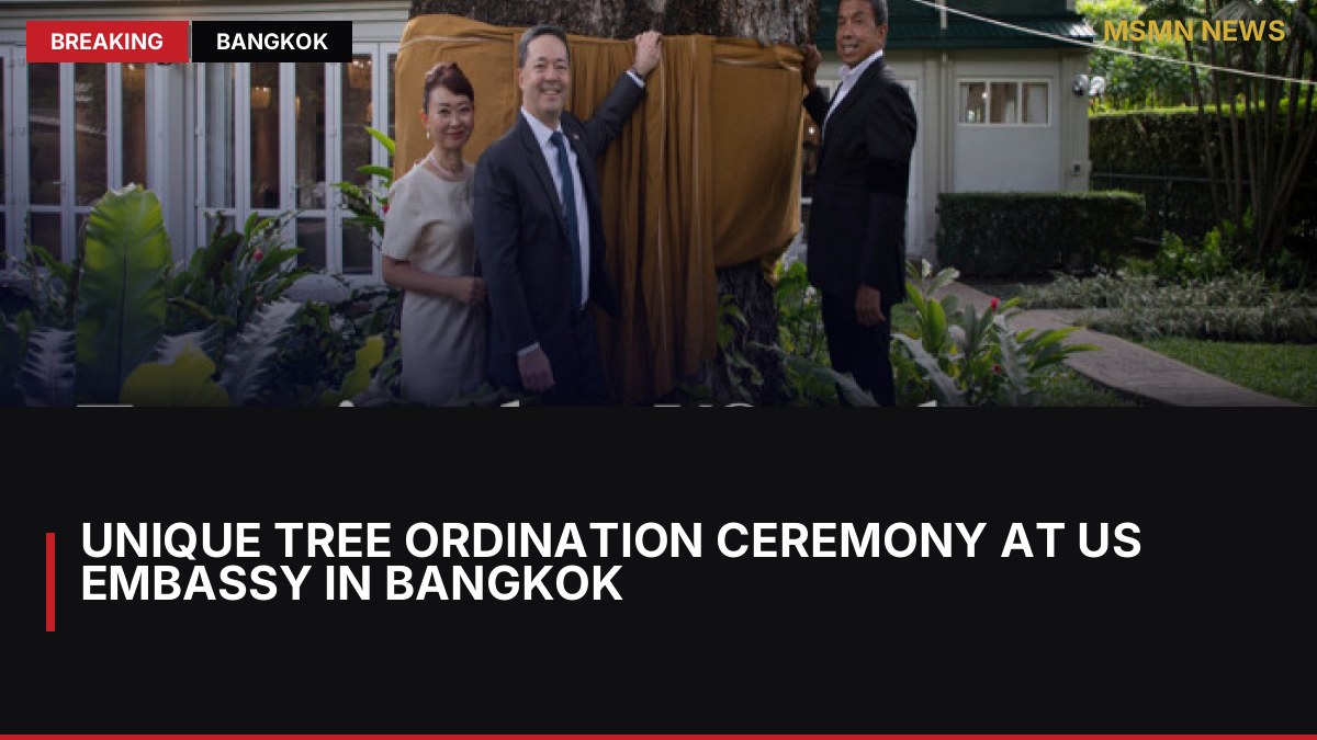 Unique Tree Ordination Ceremony at US Embassy in Bangkok: MSMN News — image from Bangkok Post