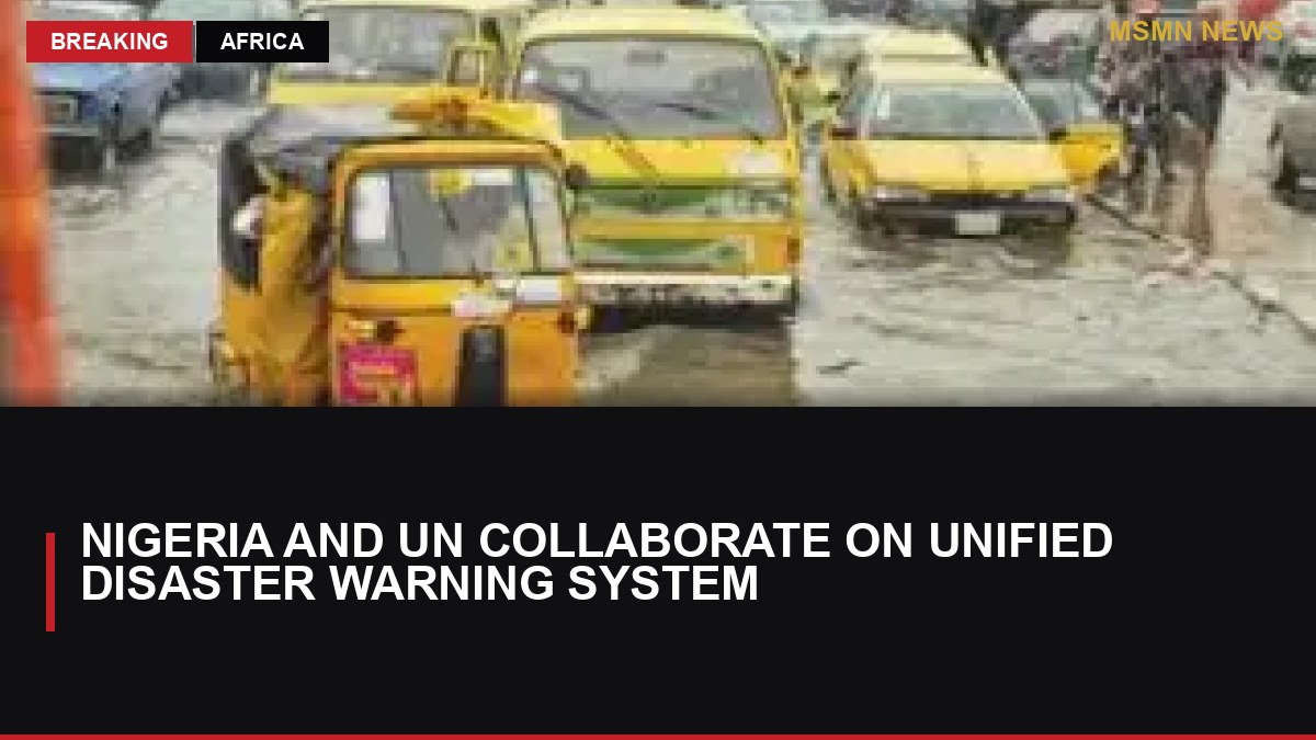 Nigeria and UN Collaborate on Unified Disaster Warning System: MSMN News — image from Vanguard Nigeria