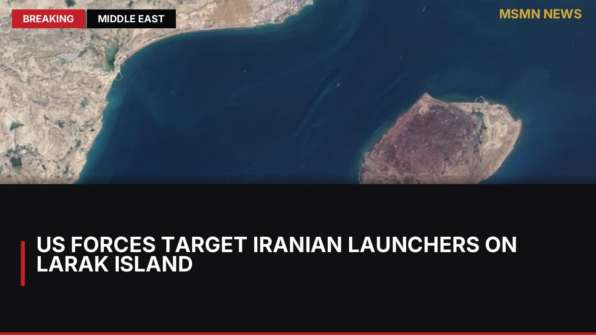 US Forces Target Iranian Launchers on Larak Island: MSMN News — image from RTE News
