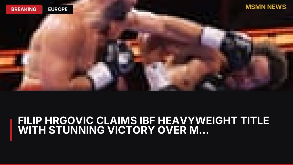 Filip Hrgovic Claims IBF Heavyweight Title with Stunning Victory Over Moses Itauma: MSMN News — image from Guardian UK