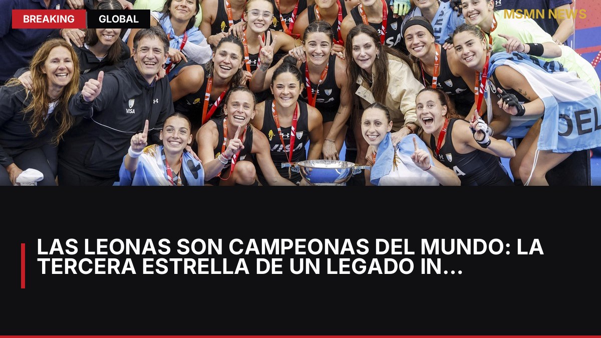 Las Leonas son campeonas del mundo: la tercera estrella de un legado inoxidable: MSMN News — image from Clarin Argentina