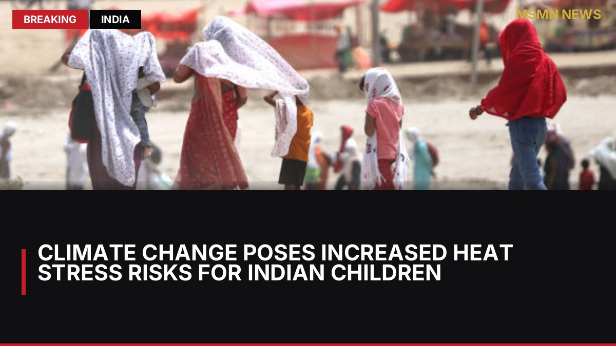 Climate Change Poses Increased Heat Stress Risks for Indian Children: MSMN News — image from Times of India