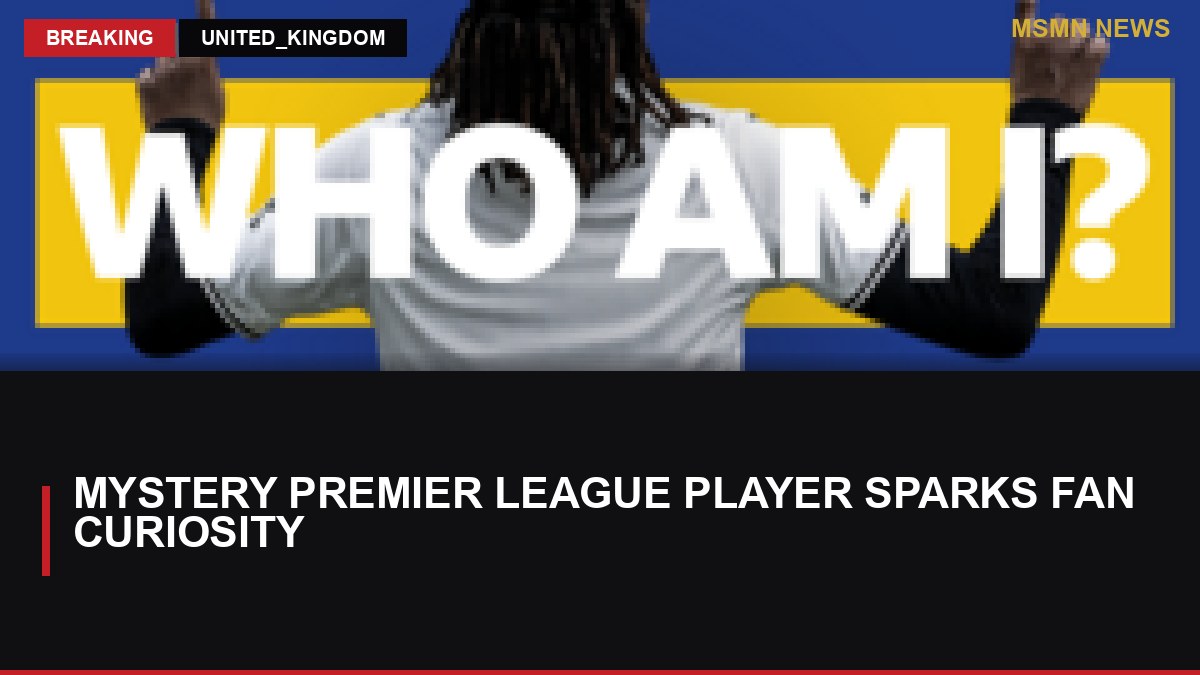 Mystery Premier League Player Sparks Fan Curiosity: MSMN News — image from BBC Sport