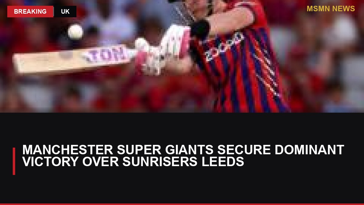 Manchester Super Giants Secure Dominant Victory Over Sunrisers Leeds: MSMN News — image from BBC Sport