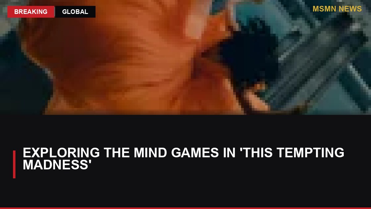 Exploring the Mind Games in 'This Tempting Madness': MSMN News — image from Guardian Film Reviews