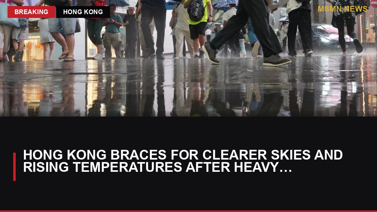 Hong Kong Braces for Clearer Skies and Rising Temperatures After Heavy Rain: MSMN News — image from SCMP China