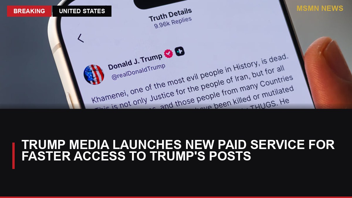Trump Media Launches New Paid Service for Faster Access to Trump's Posts: MSMN News — image from CNBC Top News