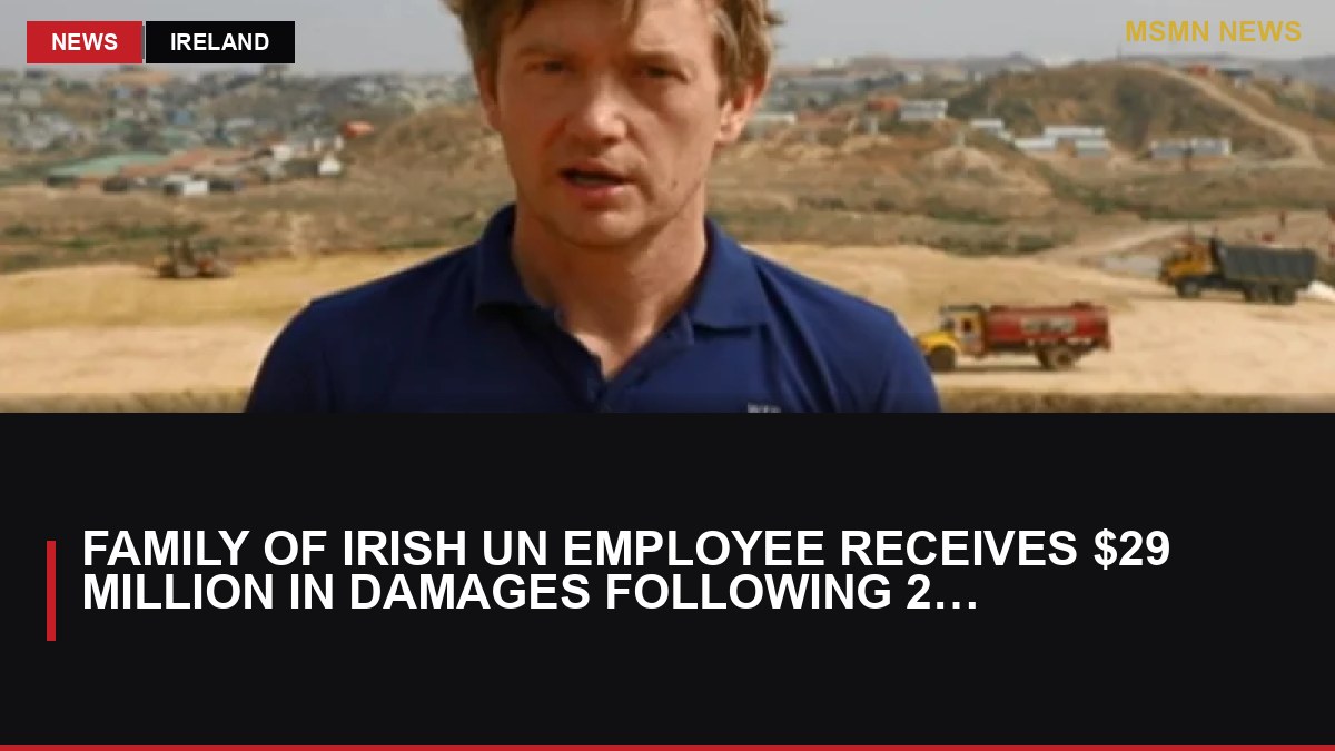 Family of Irish UN Employee Receives $29 Million in Damages Following 2019 Boeing Crash: MSMN News — image from RTE News