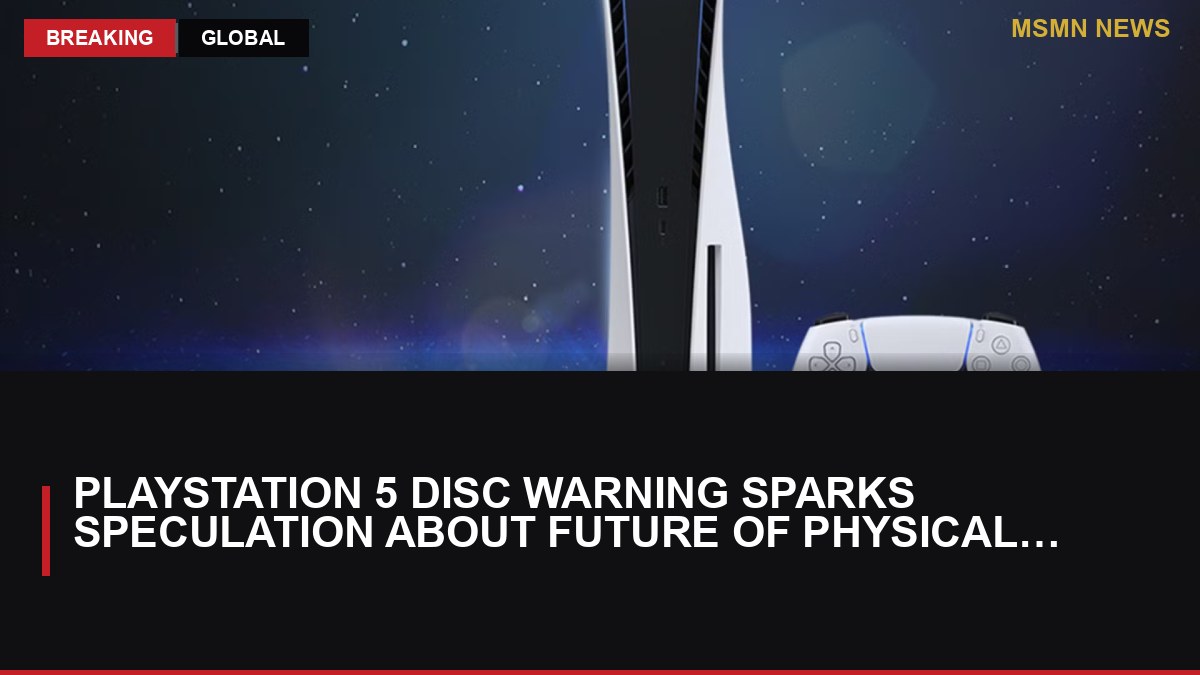 PlayStation 5 Disc Warning Sparks Speculation About Future of Physical Media: MSMN News — image from Polygon