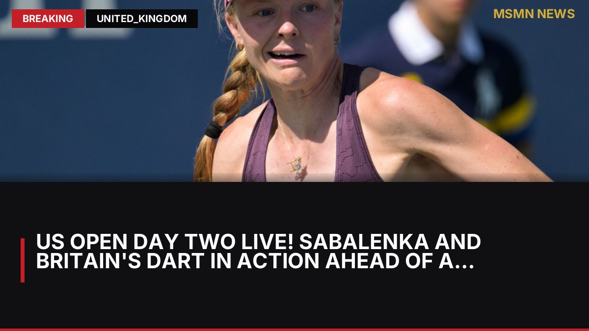 US Open day two LIVE! Sabalenka and Britain's Dart in action ahead of Alcaraz return: MSMN News — image from Sky Sports