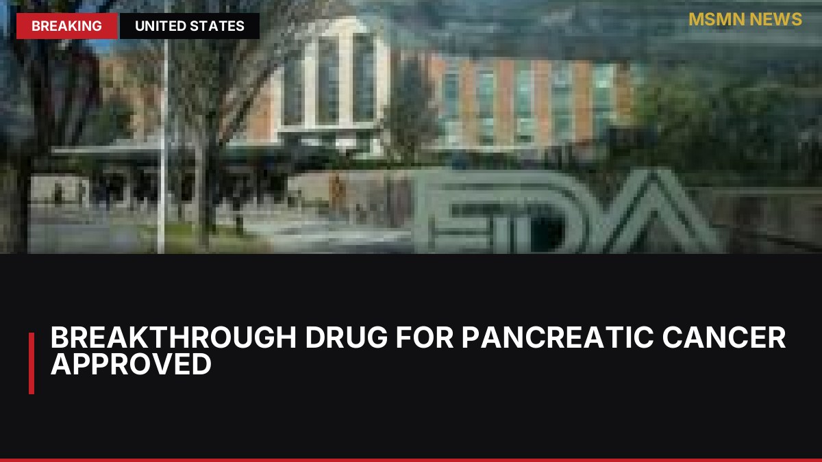 Breakthrough Drug for Pancreatic Cancer Approved: MSMN News — image from BBC World