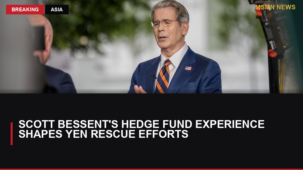 Scott Bessent's Hedge Fund Experience Shapes Yen Rescue Efforts: MSMN News — image from Japan Times