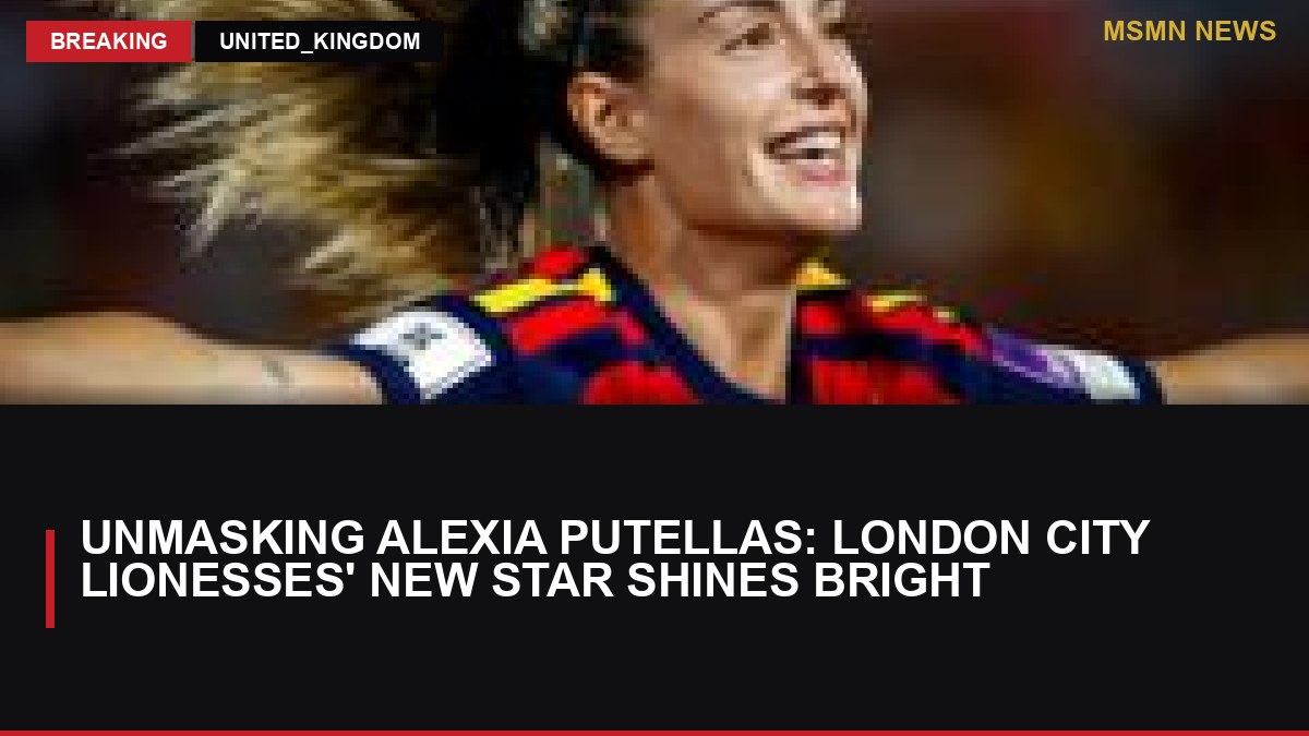 Unmasking Alexia Putellas: London City Lionesses' New Star Shines Bright: MSMN News — image from BBC Sport