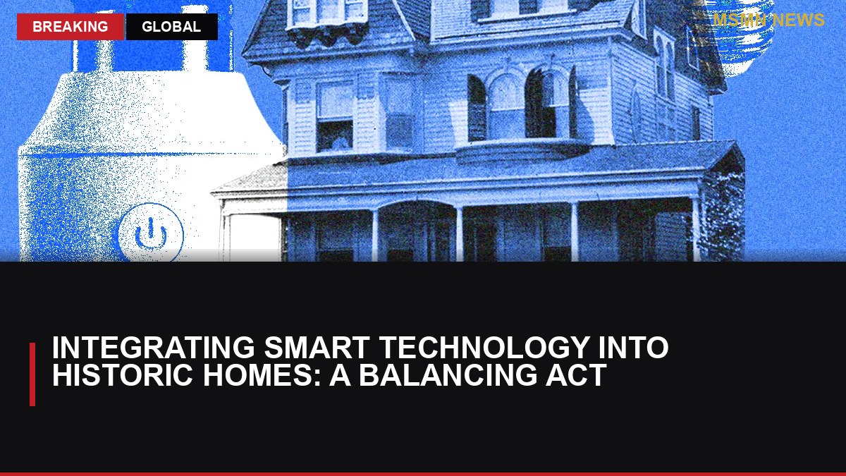 Integrating Smart Technology into Historic Homes: A Balancing Act: MSMN News — image from Wired