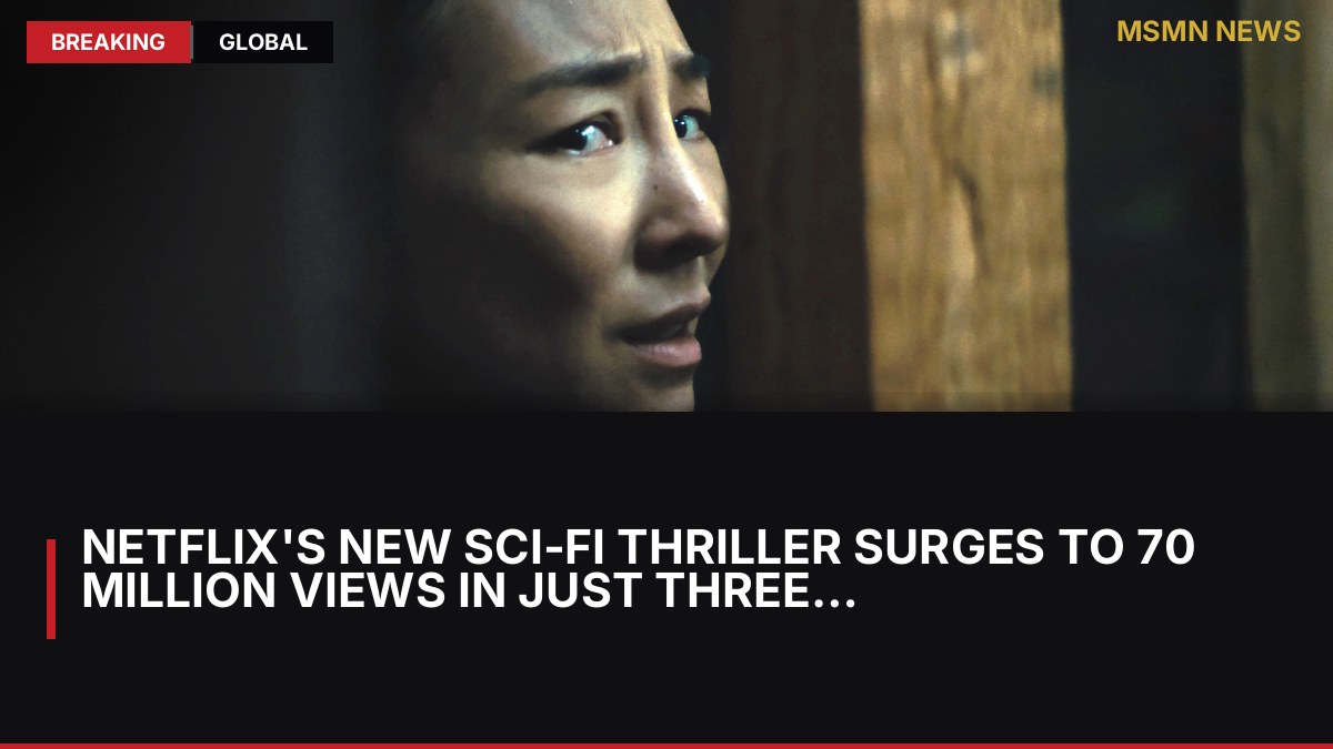 Netflix's New Sci-Fi Thriller Surges to 70 Million Views in Just Three Weeks: MSMN News — image from Collider