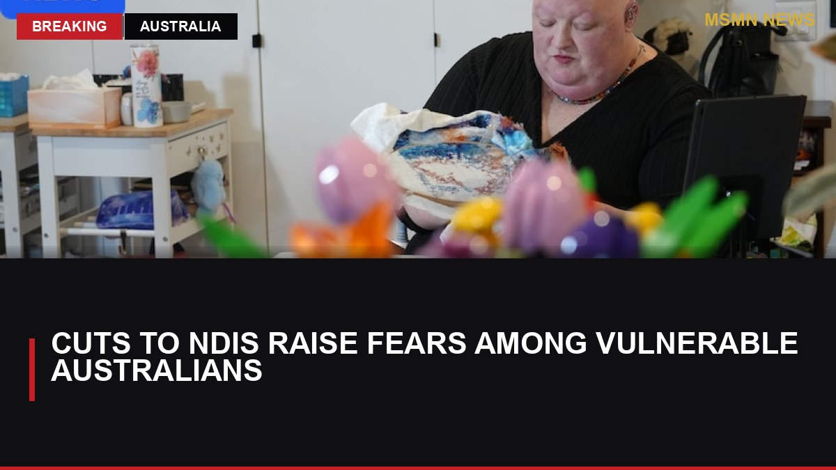 Cuts to NDIS Raise Fears Among Vulnerable Australians: MSMN News — image from ABC Australia
