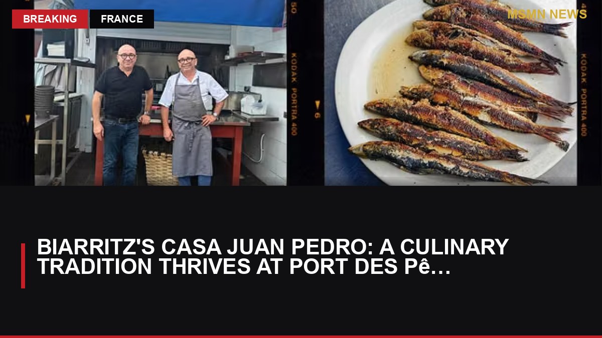 Biarritz's Casa Juan Pedro: A Culinary Tradition Thrives at Port des Pêcheurs: MSMN News — image from Le Monde English