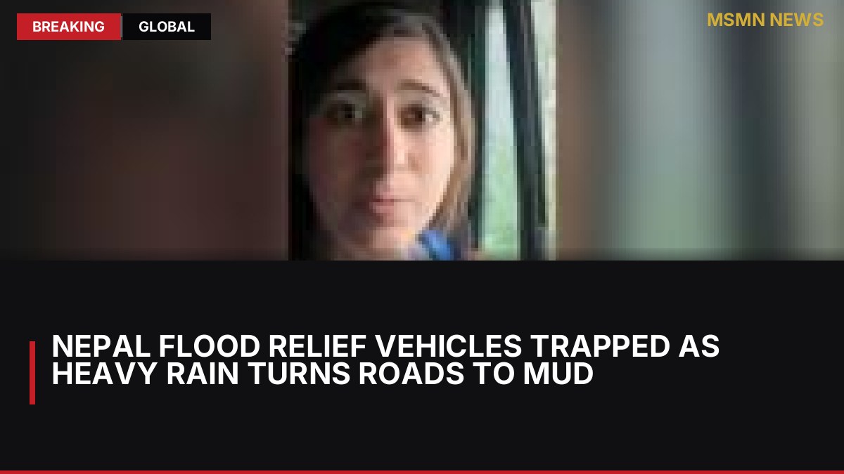 Nepal flood relief vehicles trapped as heavy rain turns roads to mud: MSMN News — image from BBC World