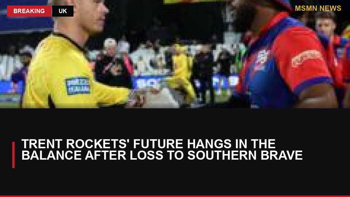 Trent Rockets' Future Hangs in the Balance After Loss to Southern Brave: MSMN News — image from BBC Sport