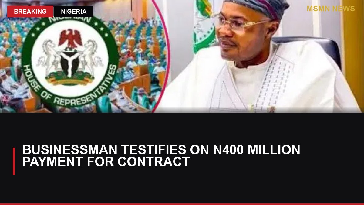 Businessman Testifies on N400 Million Payment for Contract: MSMN News — image from Vanguard Nigeria