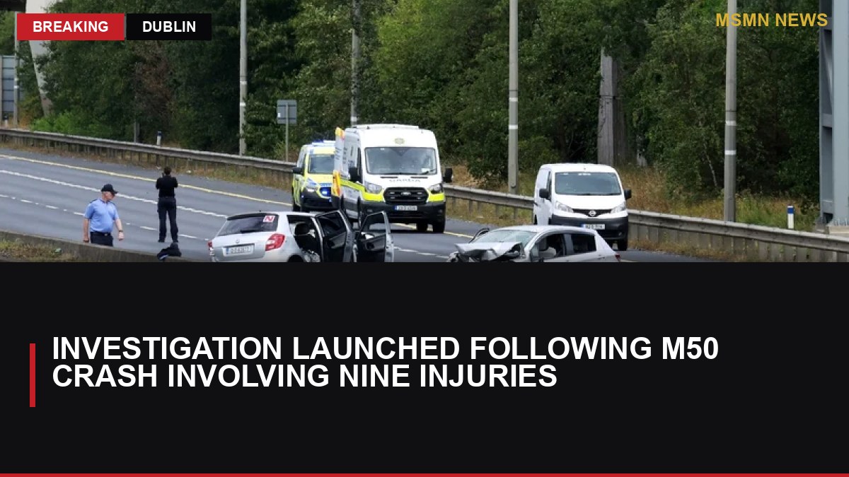 Investigation Launched Following M50 Crash Involving Nine Injuries: MSMN News — image from RTE News