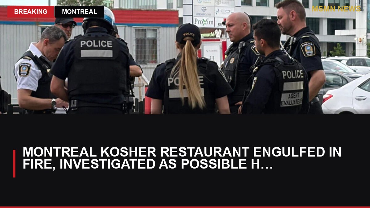 Montreal Kosher Restaurant Engulfed in Fire, Investigated as Possible Hate Crime: MSMN News — image from Times of Israel