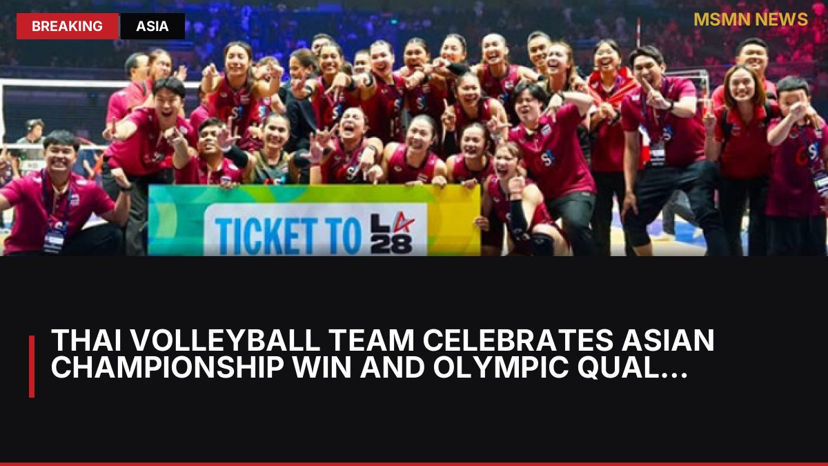 Thai Volleyball Team Celebrates Asian Championship Win and Olympic Qualification: MSMN News — image from Bangkok Post