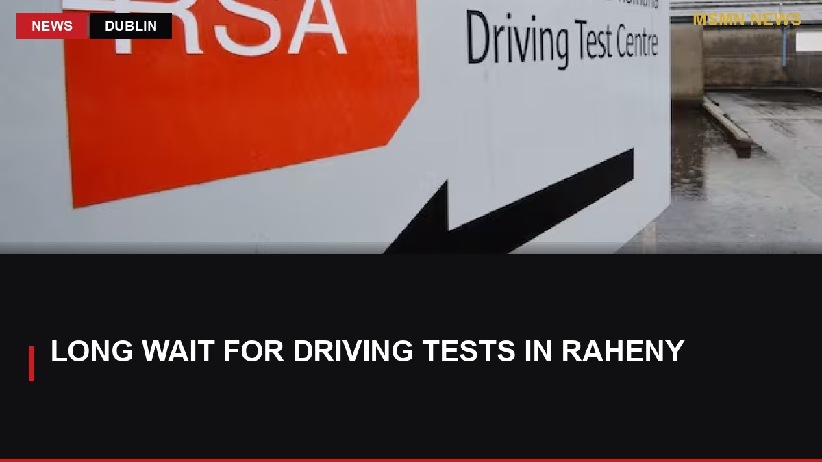 Long Wait for Driving Tests in Raheny: MSMN News — image from Irish Times