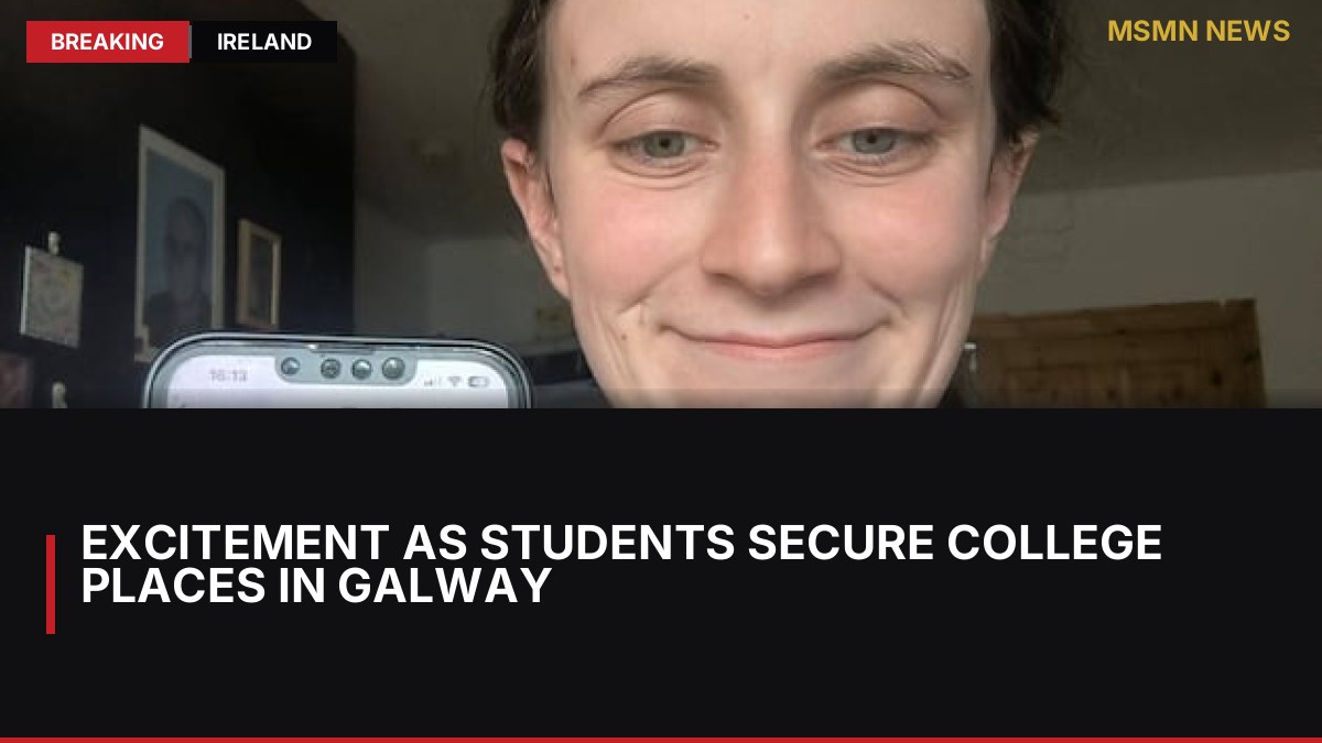 Excitement as Students Secure College Places in Galway: MSMN News — image from Irish Times