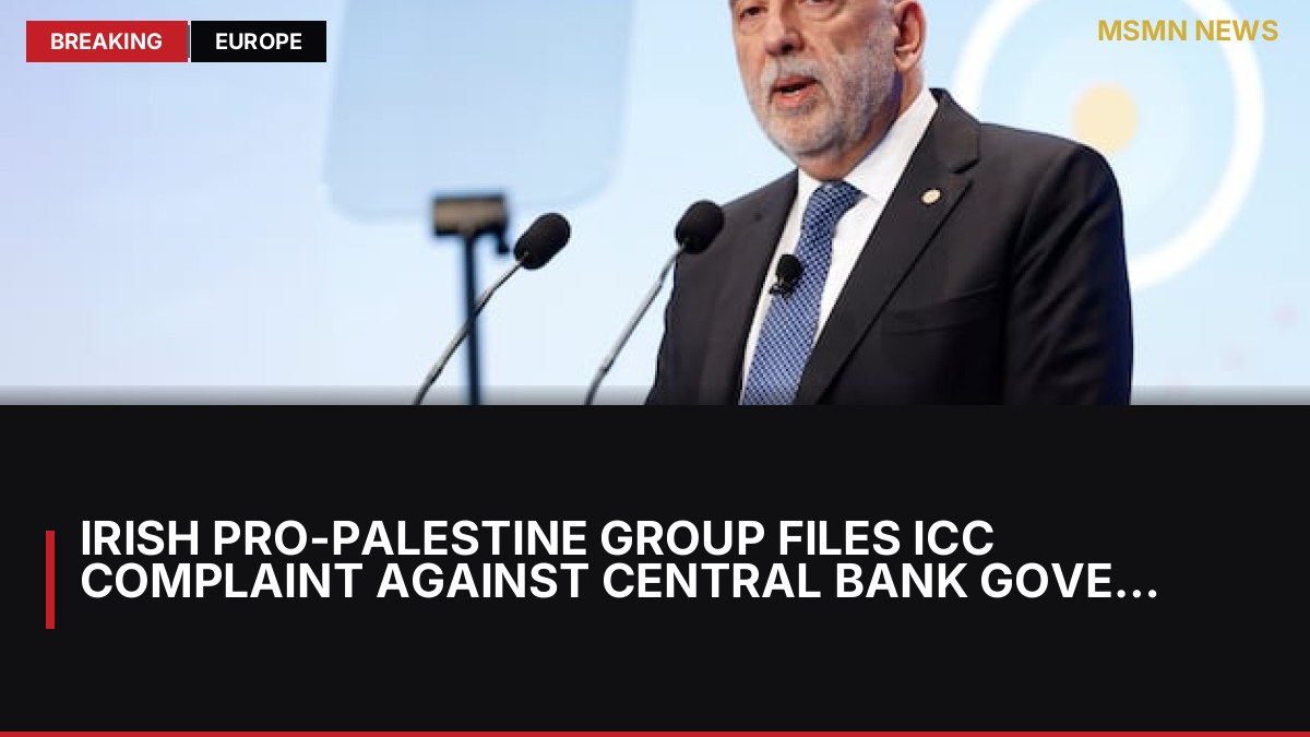 Irish Pro-Palestine Group Files ICC Complaint Against Central Bank Governor: MSMN News — image from Irish Times