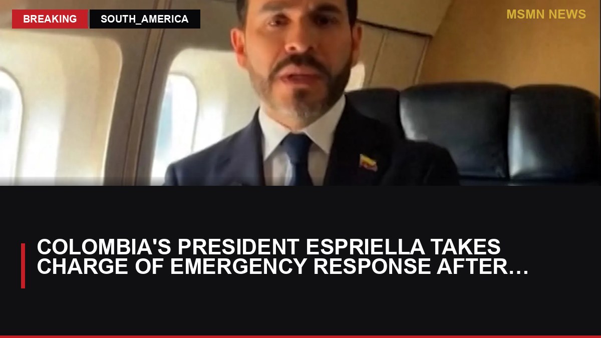Colombia's President Espriella Takes Charge of Emergency Response After Devastating Earthquake: MSMN News — image from Al Jazeera English
