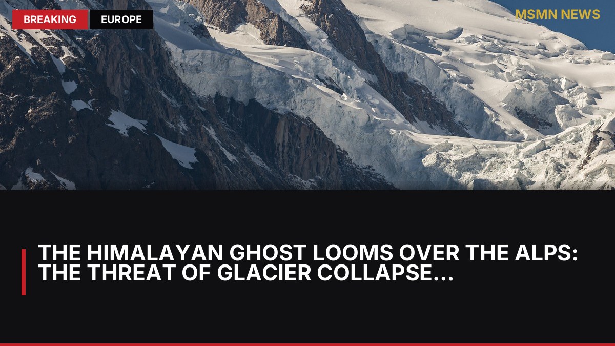 The Himalayan Ghost Looms Over the Alps: The Threat of Glacier Collapse in Europe: MSMN News — image from Clarin Argentina