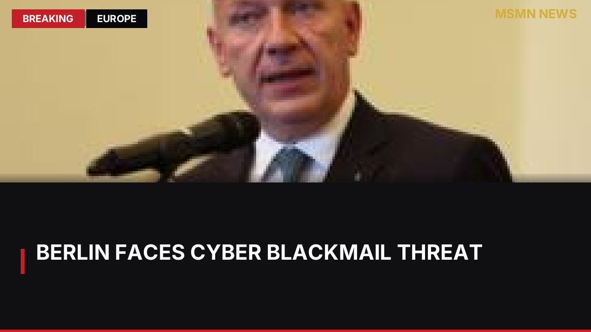 Berlin Faces Cyber Blackmail Threat: MSMN News — image from BBC World