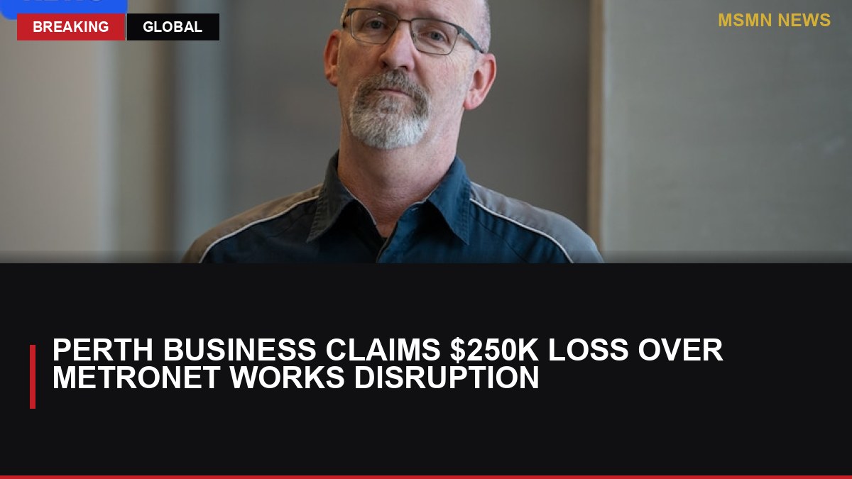 Perth business claims $250k loss over Metronet works disruption: MSMN News — image from ABC Australia