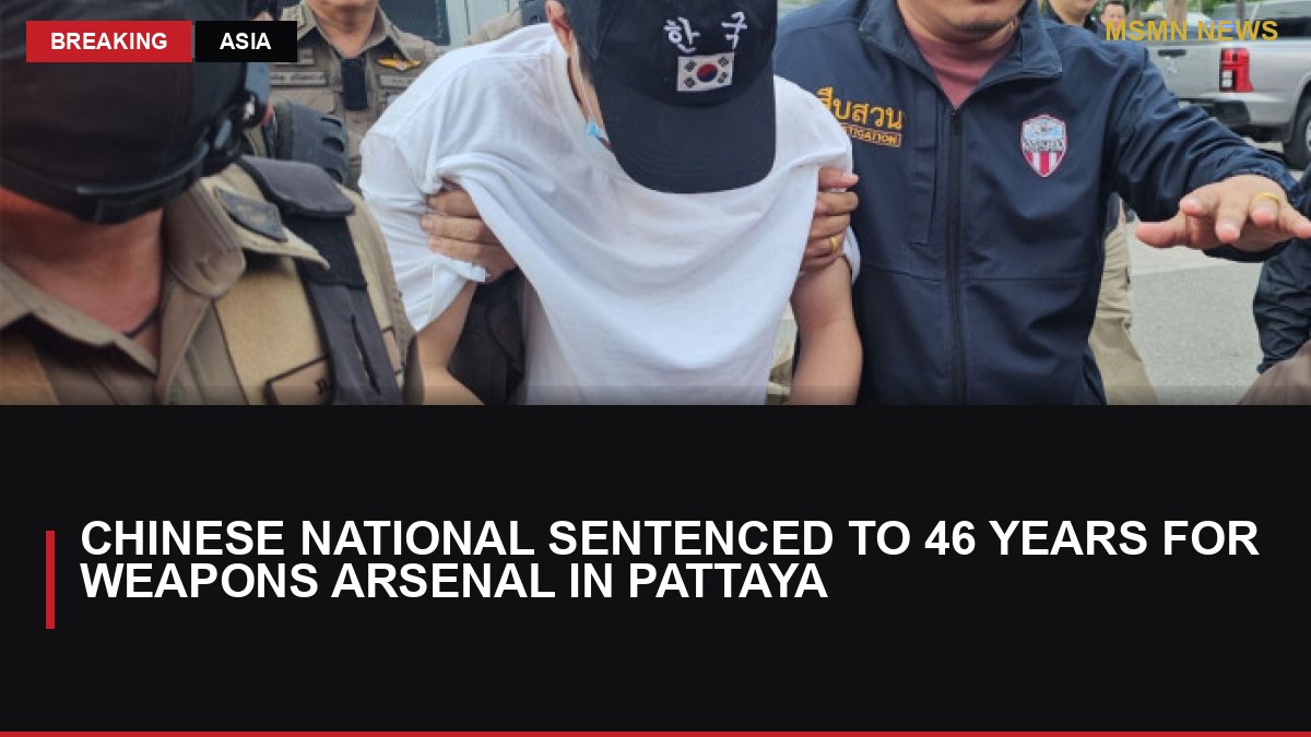Chinese National Sentenced to 46 Years for Weapons Arsenal in Pattaya: MSMN News — image from Bangkok Post