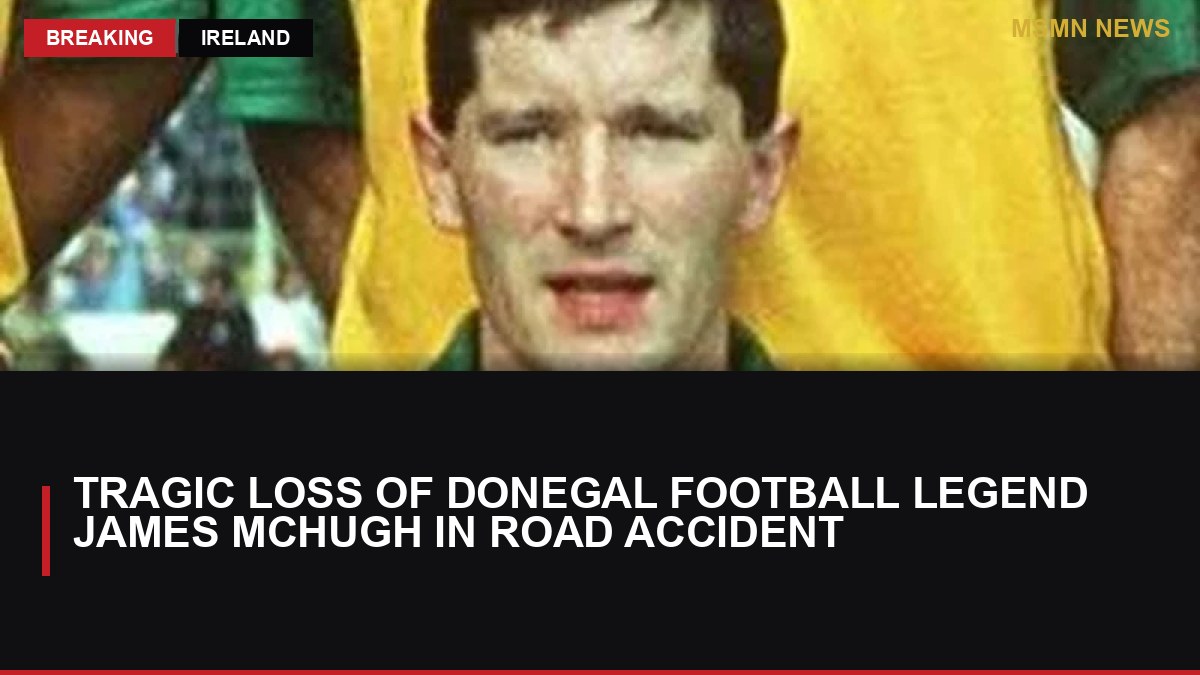 Tragic Loss of Donegal Football Legend James McHugh in Road Accident: MSMN News — image from RTE News