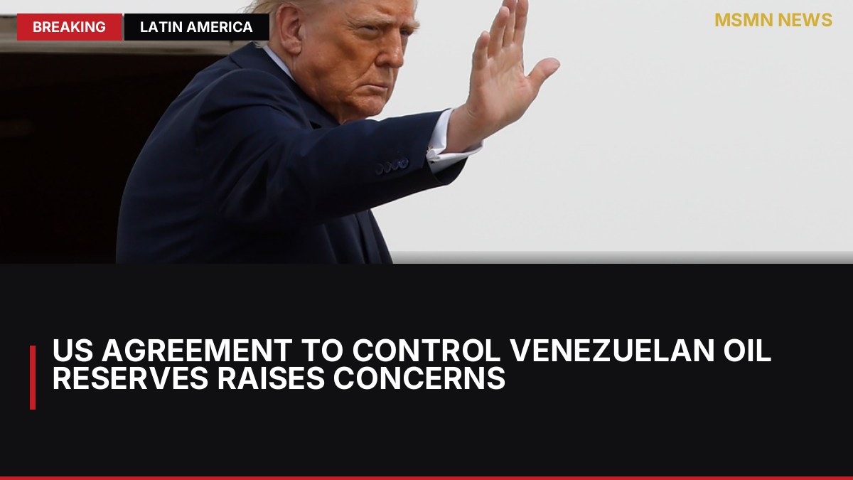 US Agreement to Control Venezuelan Oil Reserves Raises Concerns: MSMN News — image from Al Jazeera English