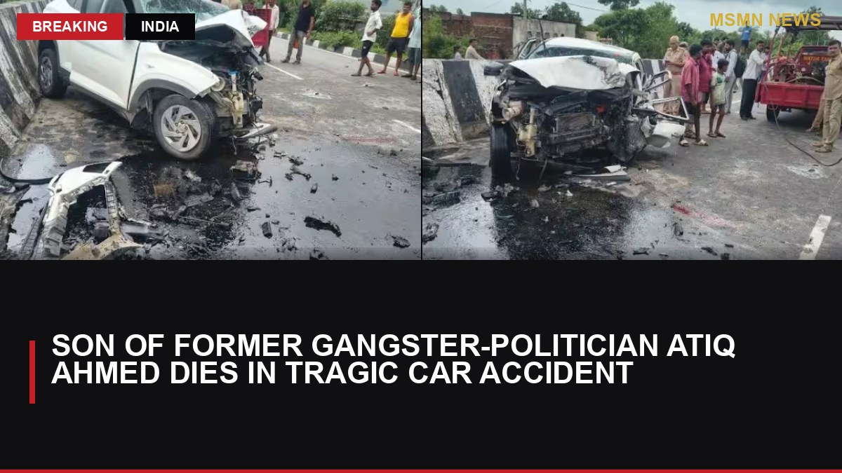 Son of Former Gangster-Politician Atiq Ahmed Dies in Tragic Car Accident: MSMN News — image from Times of India