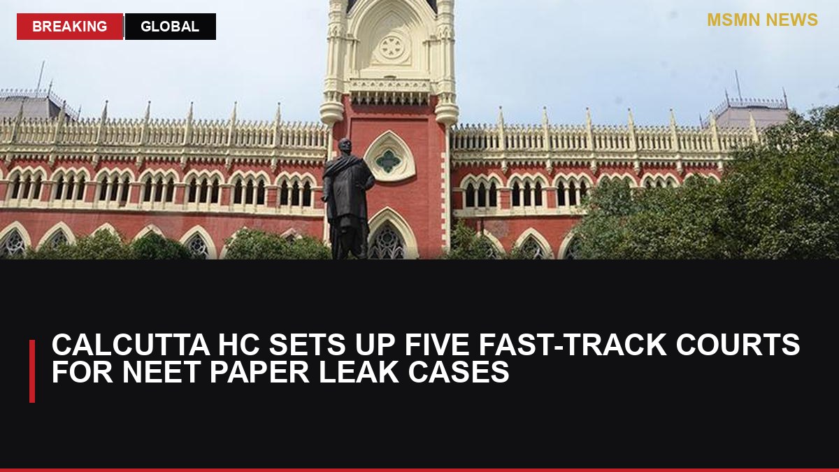 Calcutta HC sets up five fast-track courts for NEET paper leak cases: MSMN News — image from The Hindu National