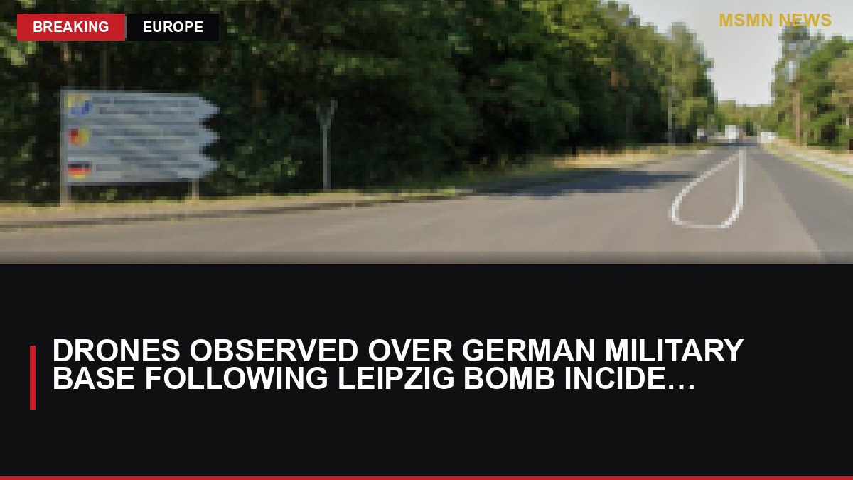 Drones Observed Over German Military Base Following Leipzig Bomb Incident: MSMN News — image from BBC Europe