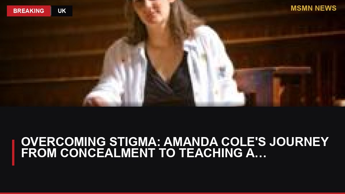 Overcoming Stigma: Amanda Cole's Journey from Concealment to Teaching at Cambridge: MSMN News — image from BBC UK