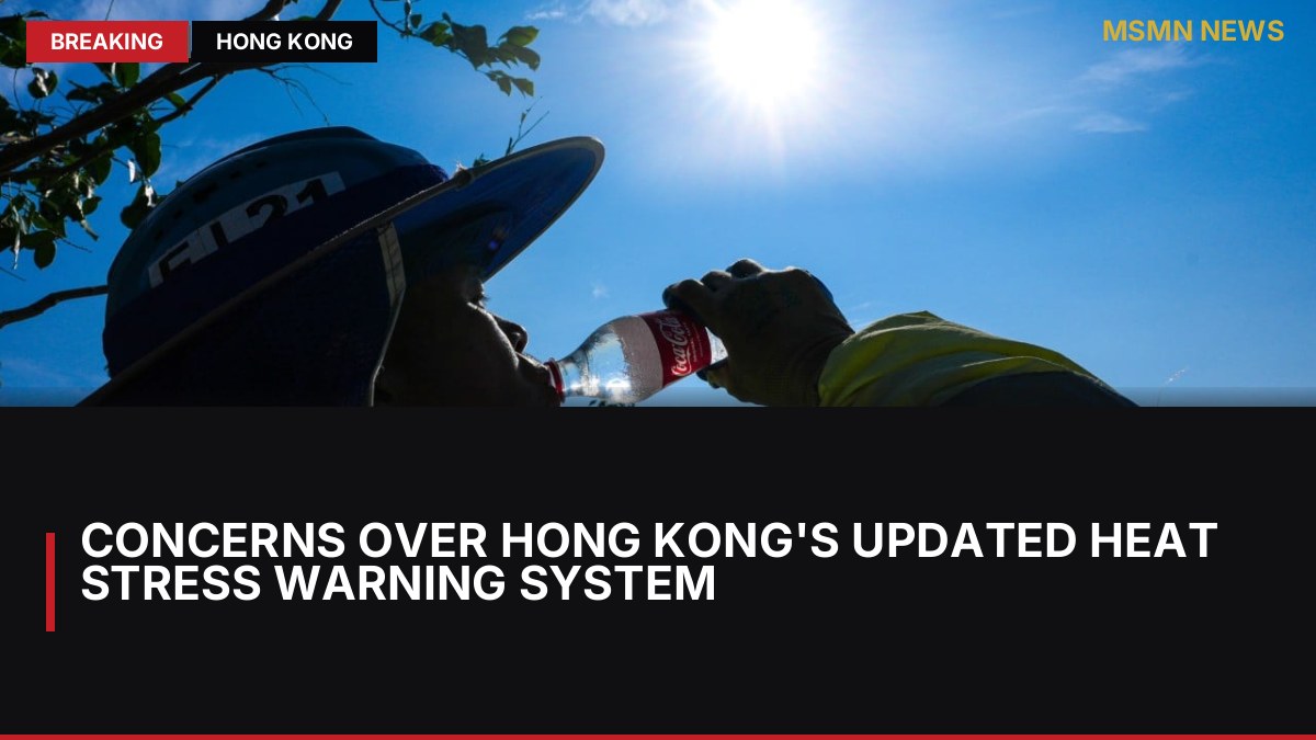 Concerns Over Hong Kong's Updated Heat Stress Warning System: MSMN News — image from SCMP China
