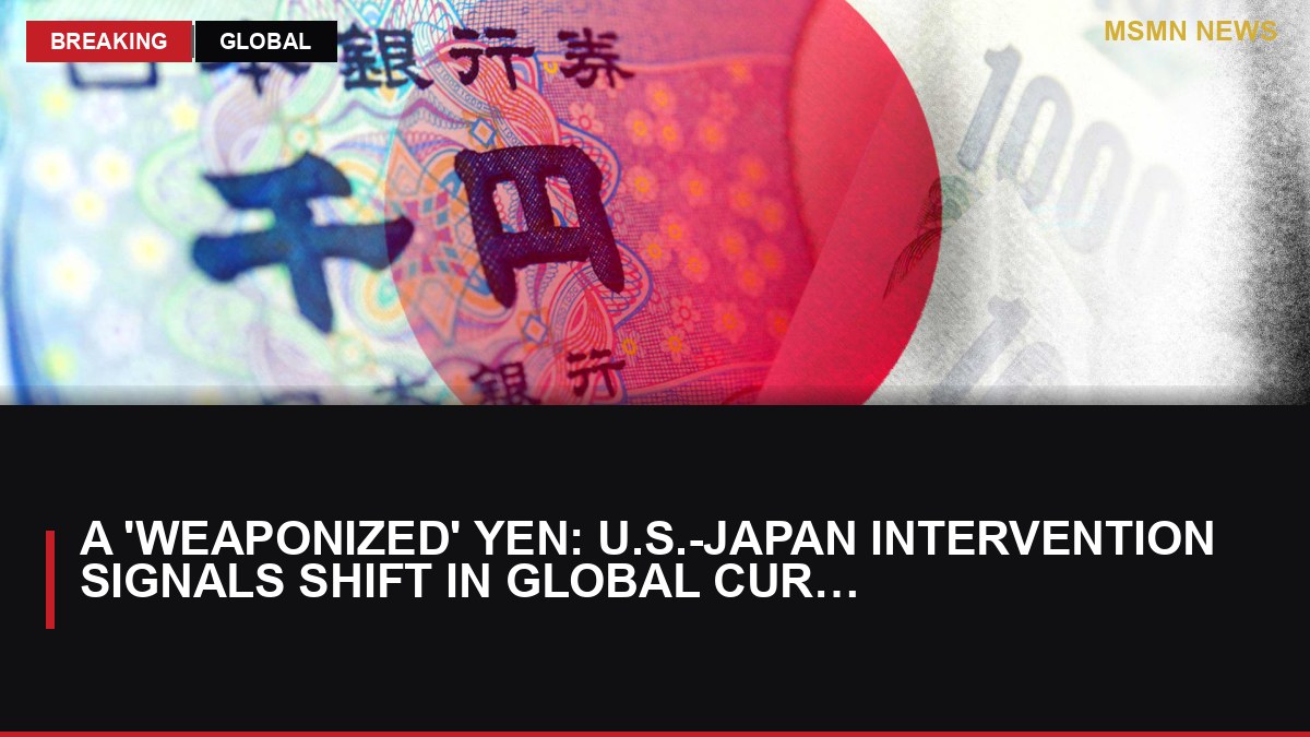 A 'Weaponized' Yen: U.S.-Japan Intervention Signals Shift in Global Currency Markets: MSMN News — image from CNBC Top News