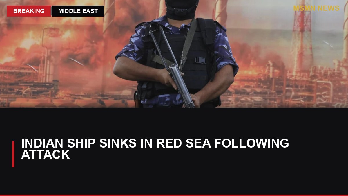 Indian Ship Sinks in Red Sea Following Attack: MSMN News — image from SCMP China