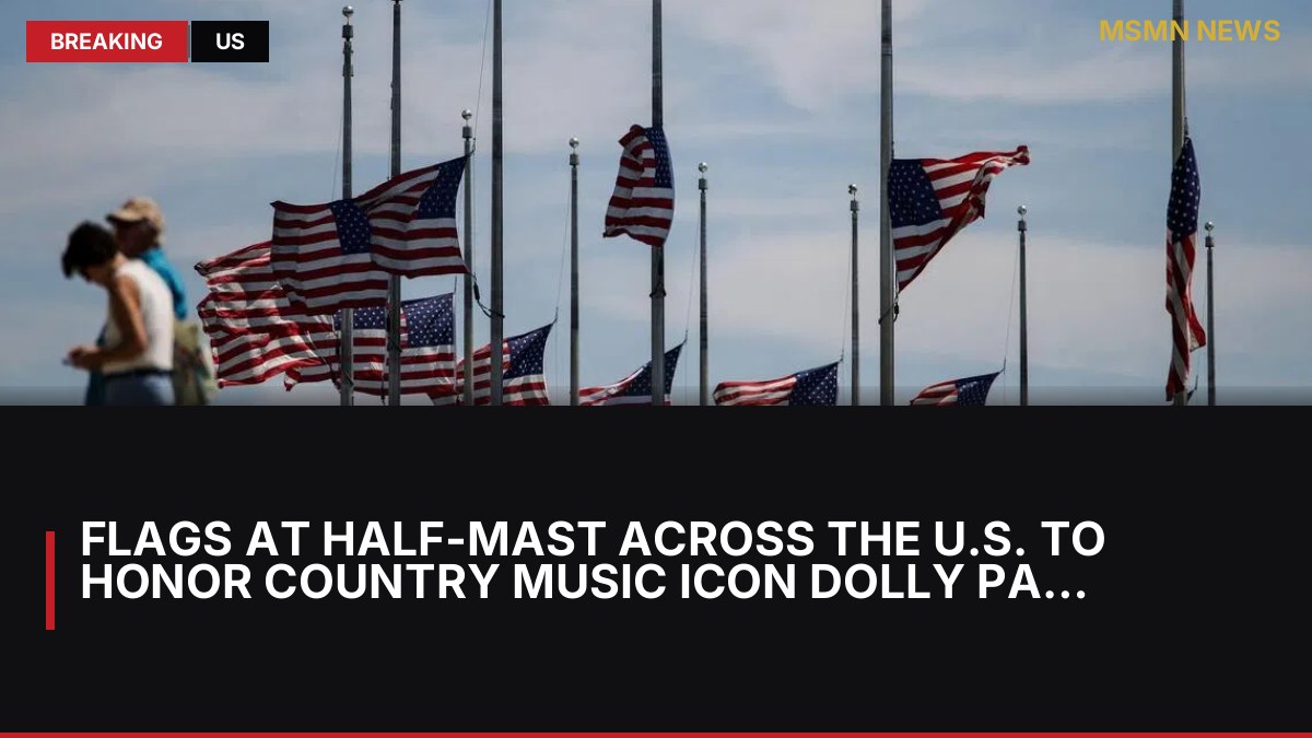 Flags at Half-Mast Across the U.S. to Honor Country Music Icon Dolly Parton: MSMN News — image from Straits Times World