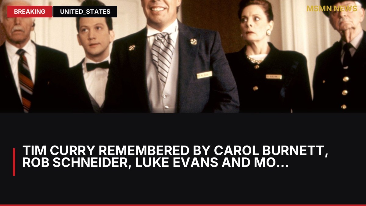 Tim Curry Remembered by Carol Burnett, Rob Schneider, Luke Evans and More: “A Bright Fierce Flame”: MSMN News — image from Hollywood Reporter Movies